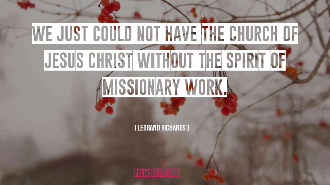 Missionary Work quotes by LeGrand Richards
