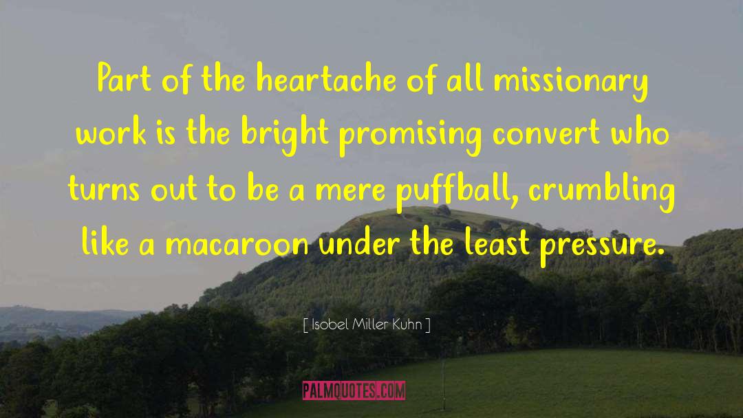 Missionary Work quotes by Isobel Miller Kuhn