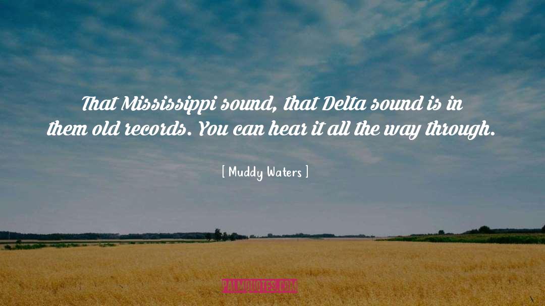 Mississippi Delta quotes by Muddy Waters