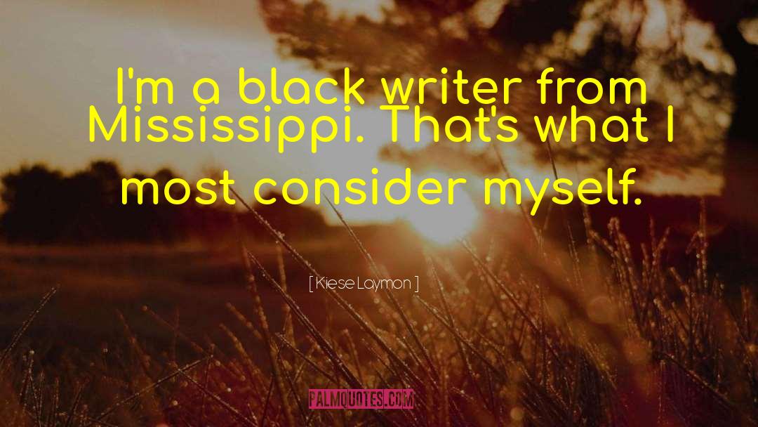 Mississippi quotes by Kiese Laymon