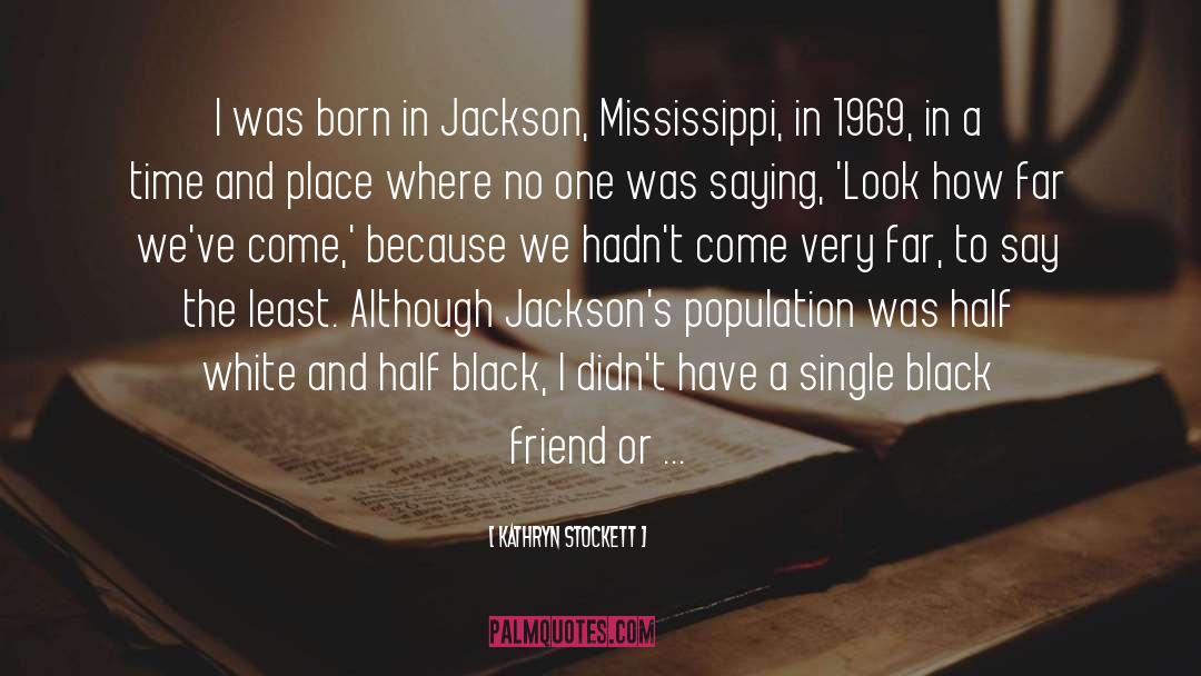 Mississippi quotes by Kathryn Stockett