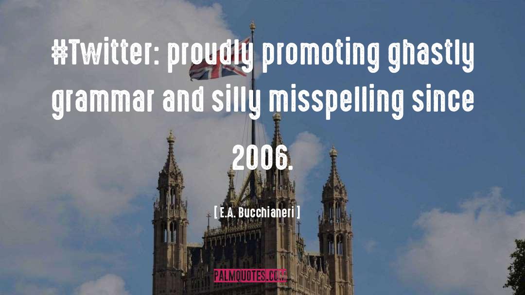 Misspelling quotes by E.A. Bucchianeri