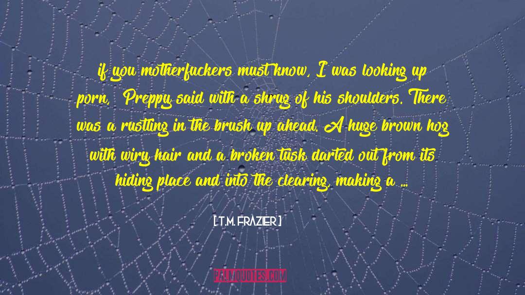 Misspelling quotes by T.M. Frazier