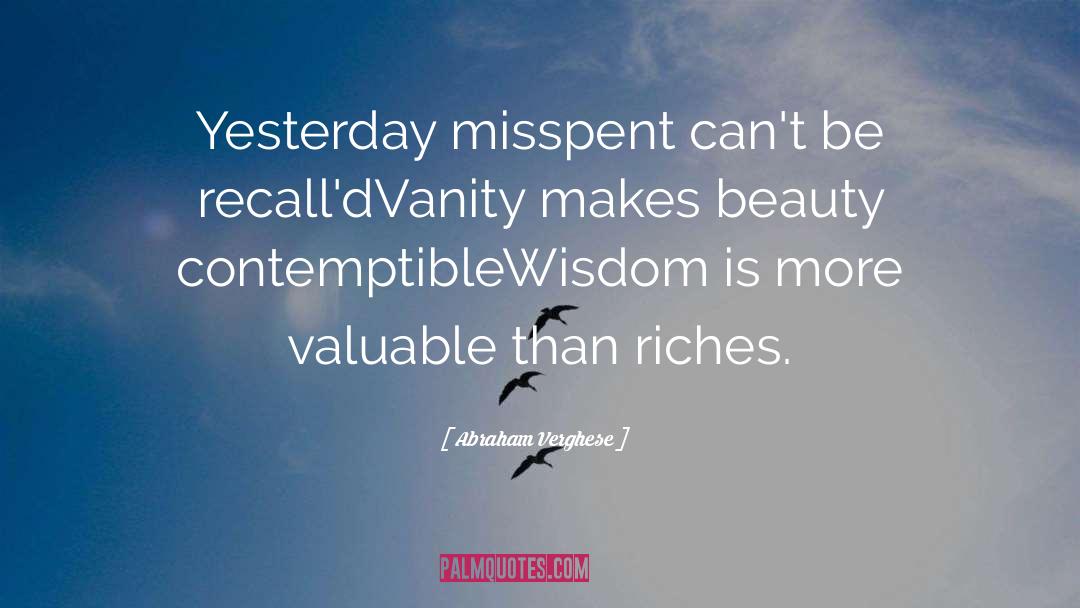 Misspent quotes by Abraham Verghese