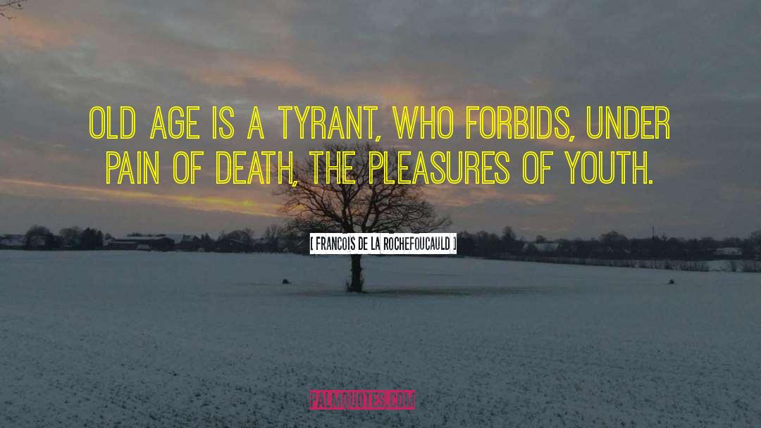 Misspent Youth quotes by Francois De La Rochefoucauld