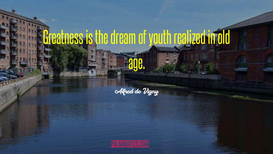 Misspent Youth quotes by Alfred De Vigny