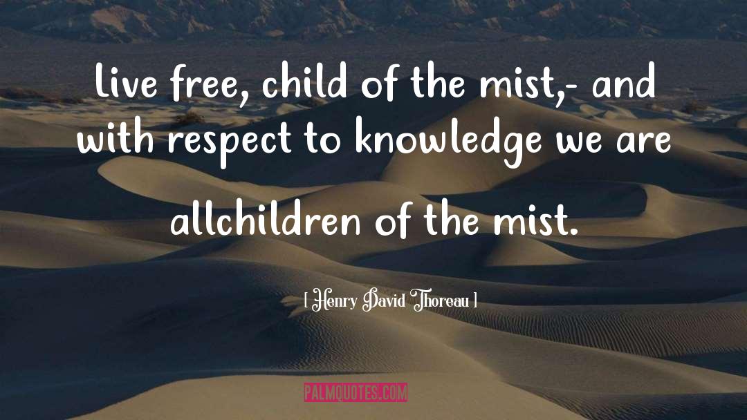 Mist quotes by Henry David Thoreau