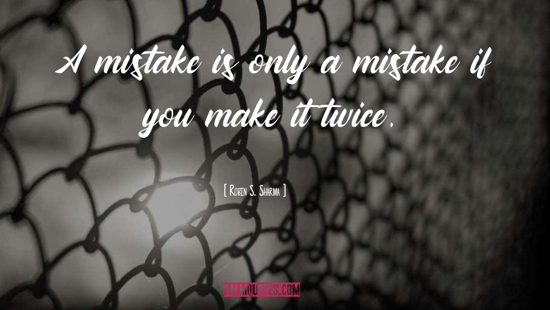 Mistake quotes by Robin S. Sharma
