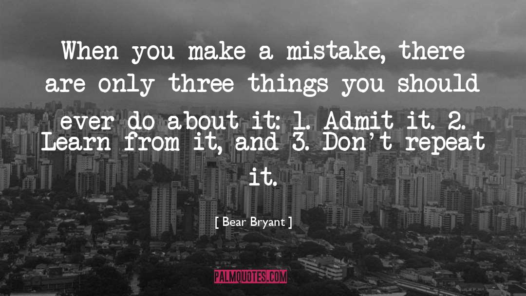 Mistake quotes by Bear Bryant