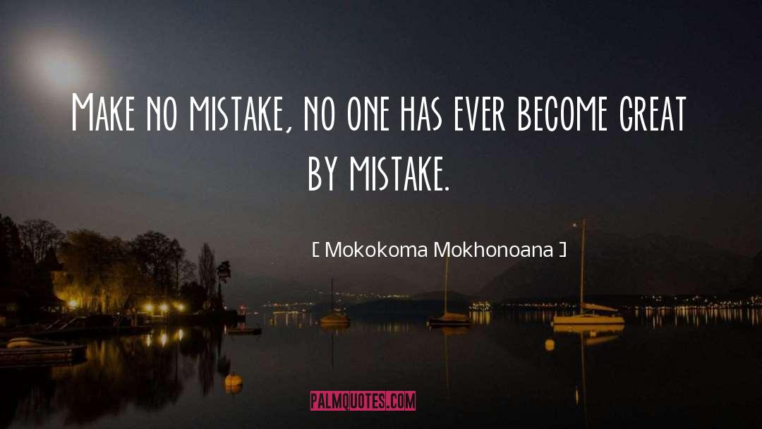 Mistake quotes by Mokokoma Mokhonoana