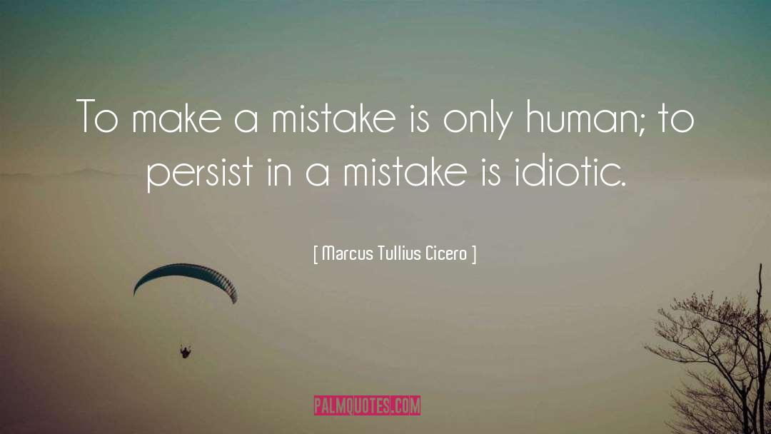 Mistake quotes by Marcus Tullius Cicero