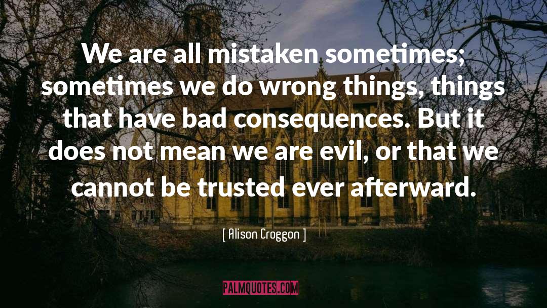 Mistakes Bruising quotes by Alison Croggon