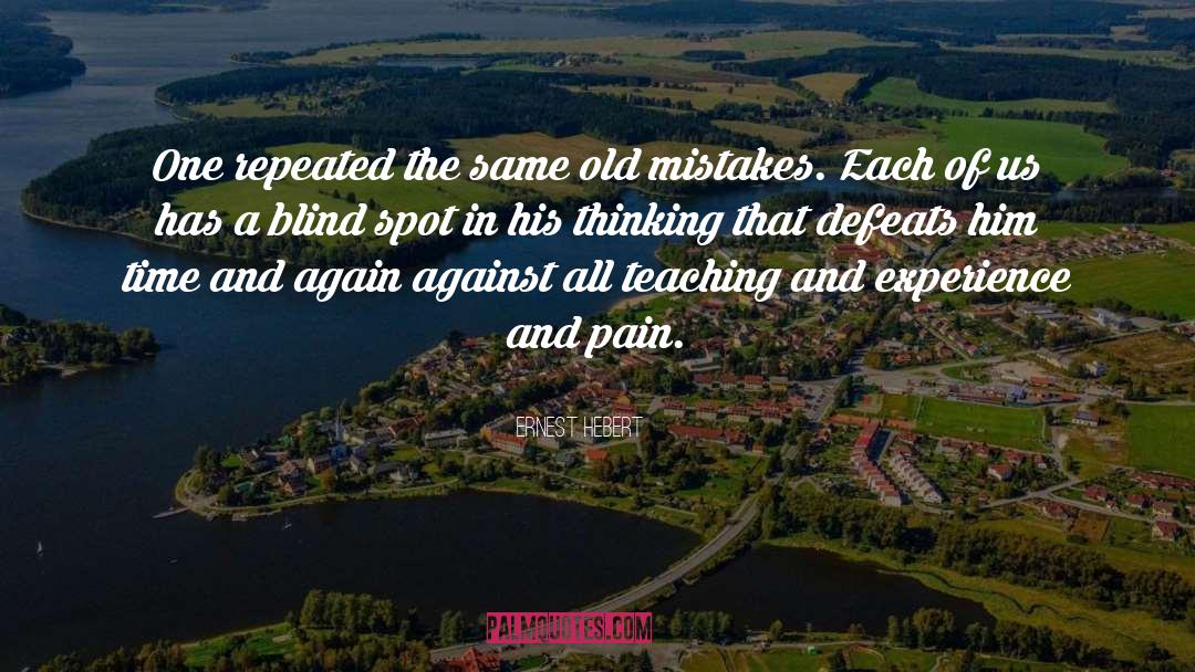 Mistakes Bruising quotes by Ernest Hebert