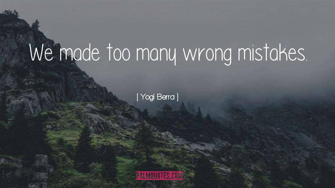 Mistakes Bruising quotes by Yogi Berra