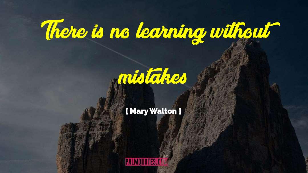 Mistakes Business quotes by Mary Walton
