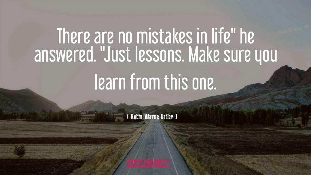 Mistakes In Life quotes by Robin Wayne Bailey