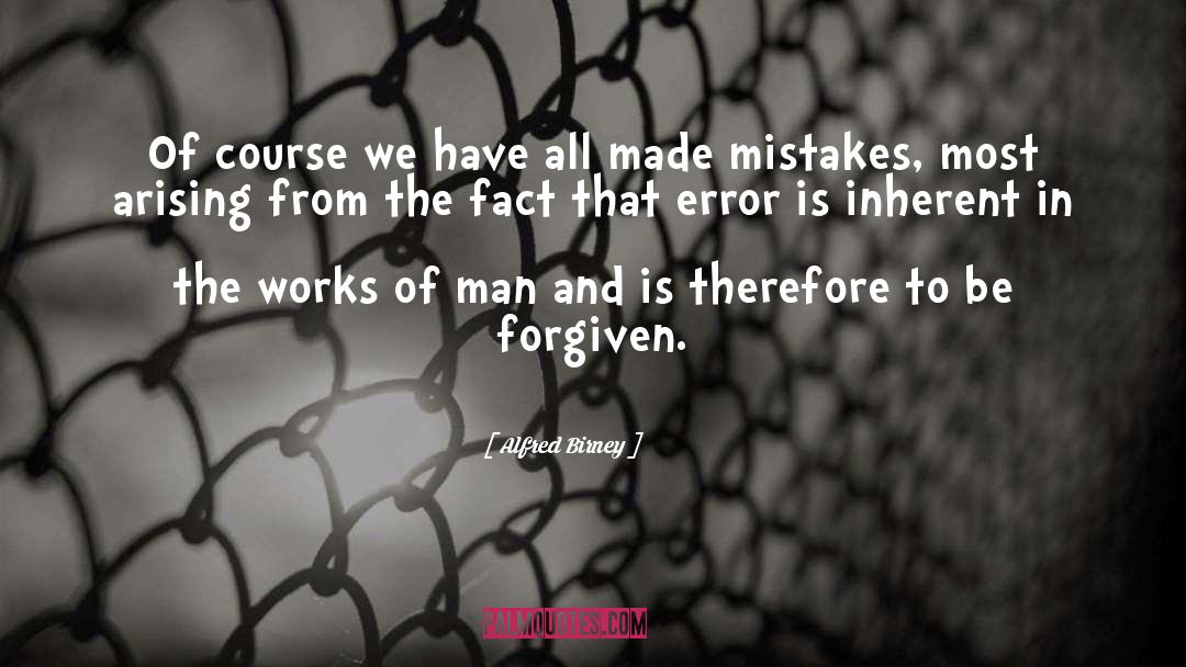 Mistakes In Practice quotes by Alfred Birney