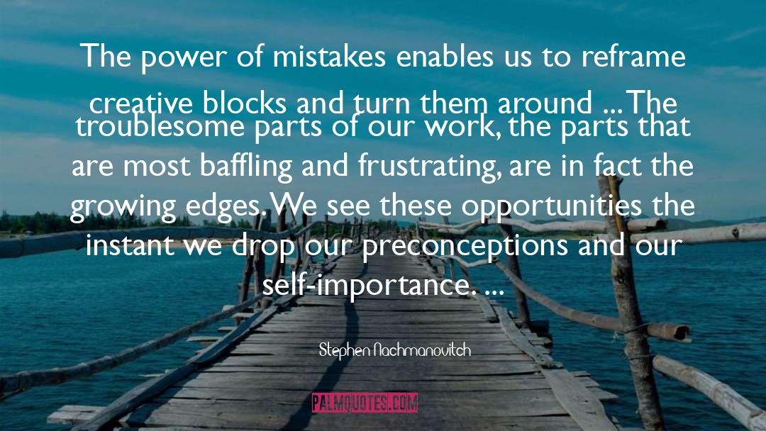 Mistakes In Practice quotes by Stephen Nachmanovitch