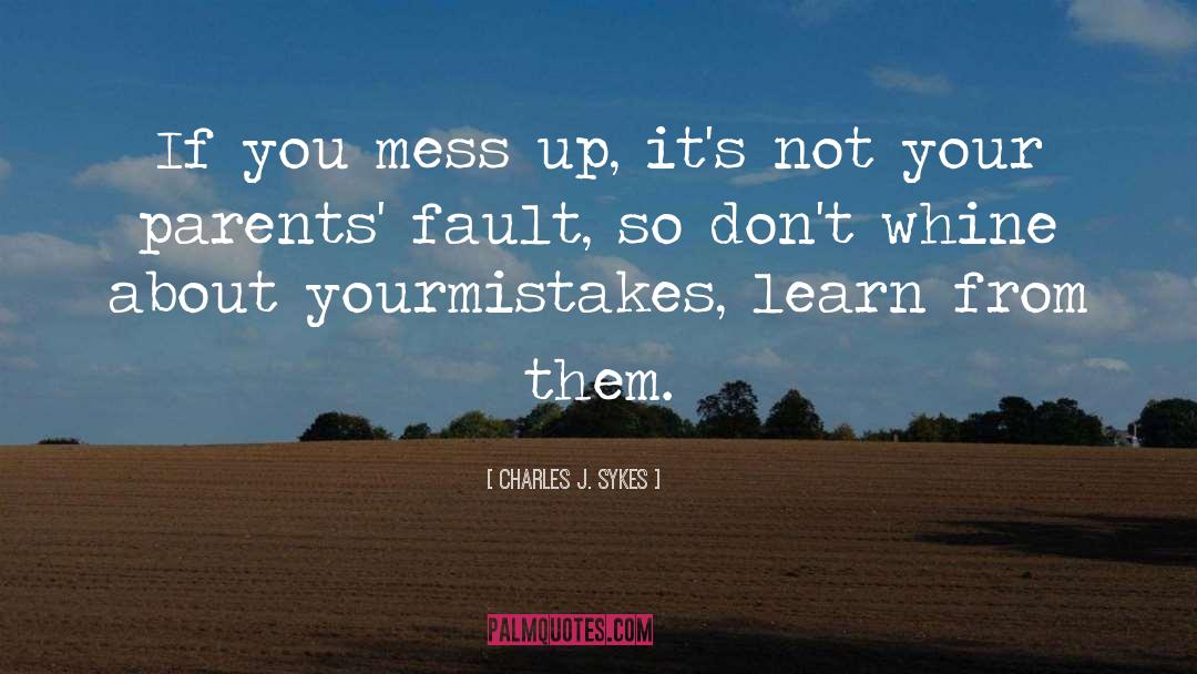 Mistakes Learn quotes by Charles J. Sykes