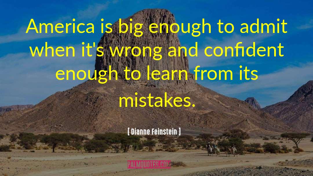 Mistakes Learn quotes by Dianne Feinstein