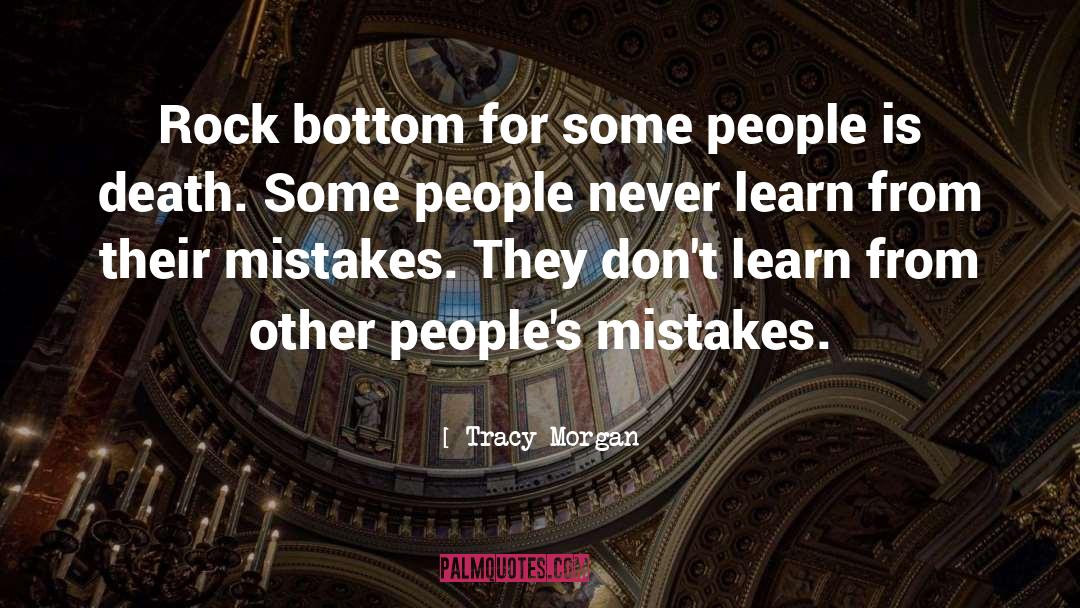 Mistakes Learn quotes by Tracy Morgan