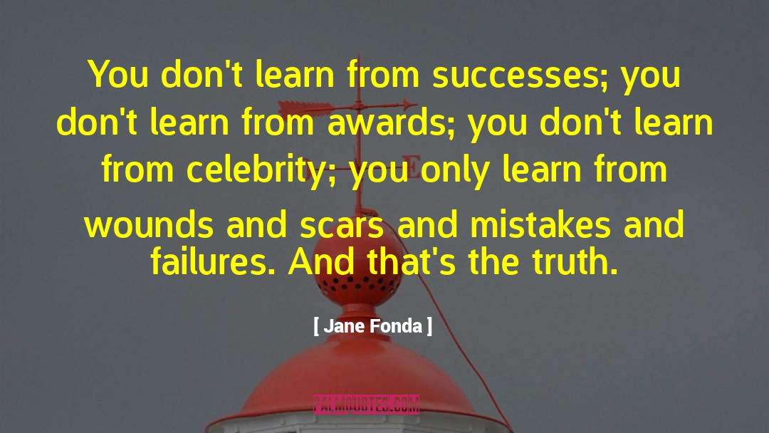 Mistakes Learn quotes by Jane Fonda