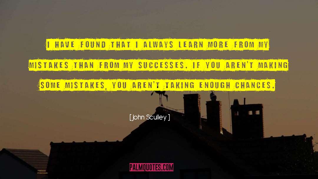Mistakes Learn quotes by John Sculley