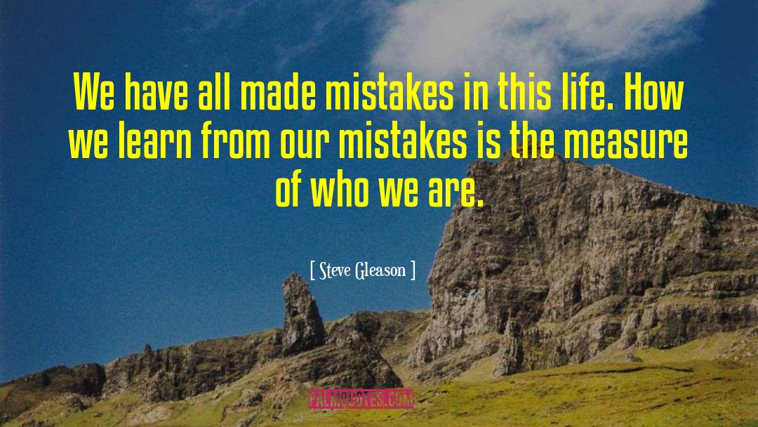 Mistakes Made quotes by Steve Gleason