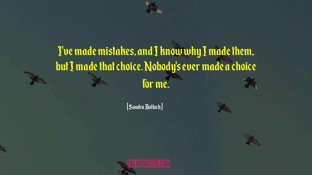 Mistakes Made quotes by Sandra Bullock