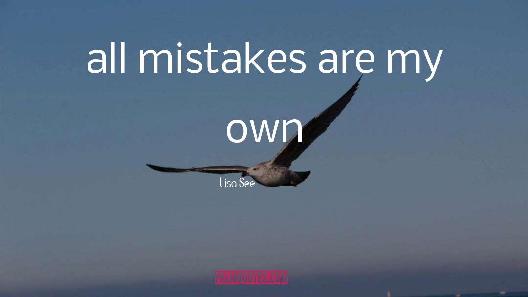 Mistakes quotes by Lisa See