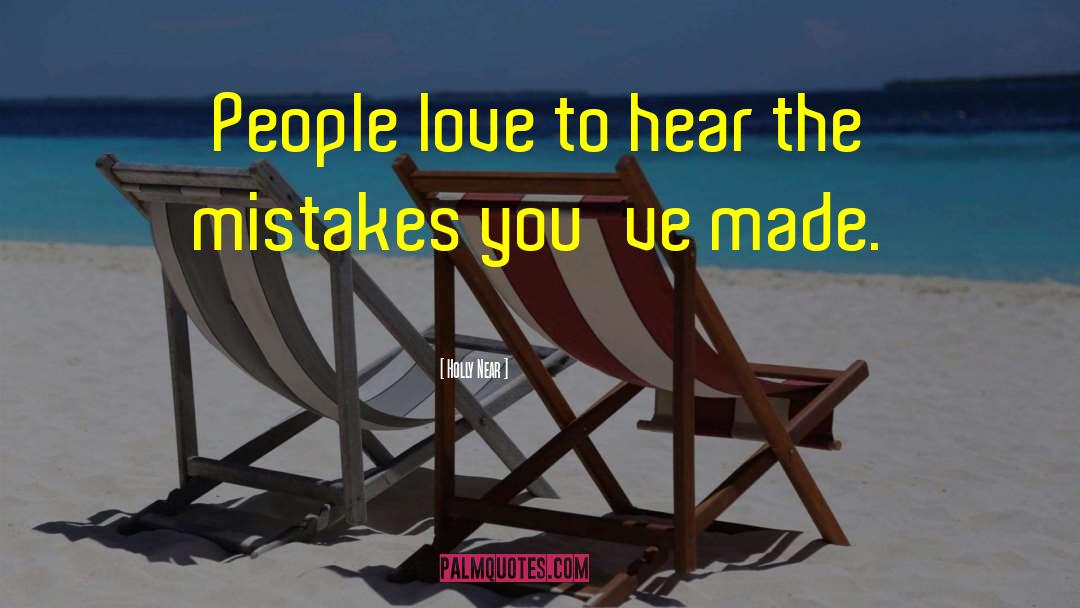 Mistakes You 27ve Made quotes by Holly Near
