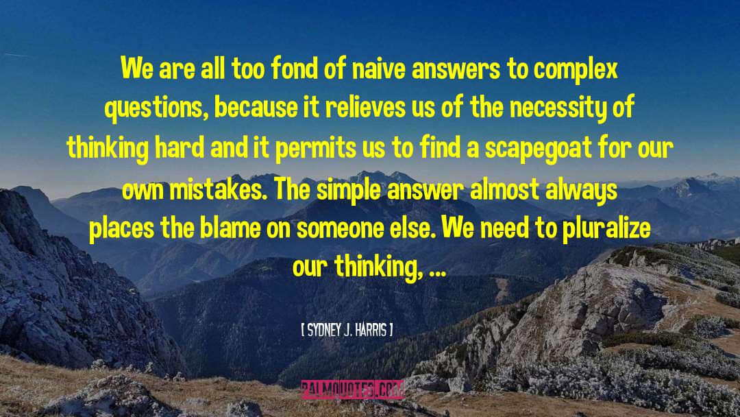 Mistakes You 27ve Made quotes by Sydney J. Harris