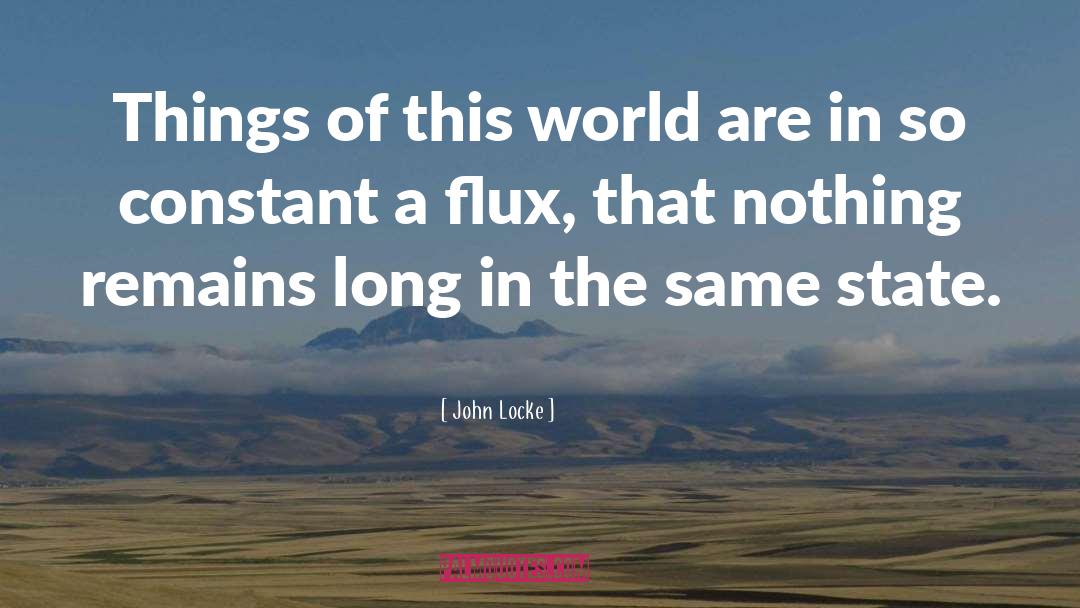 Mister Flux quotes by John Locke