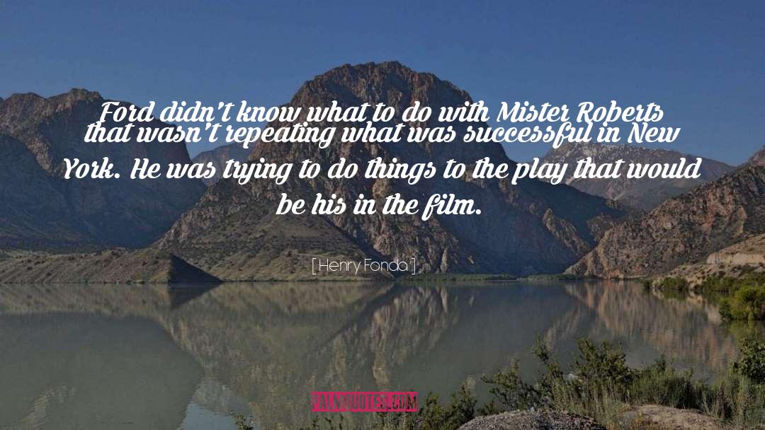 Mister Miyagi quotes by Henry Fonda