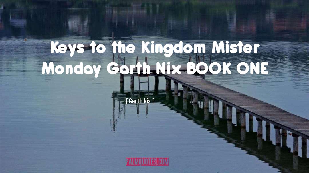 Mister quotes by Garth Nix
