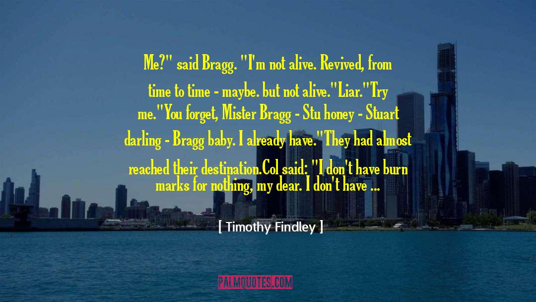 Mister quotes by Timothy Findley