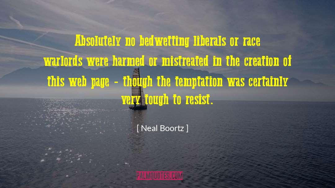 Mistreated quotes by Neal Boortz