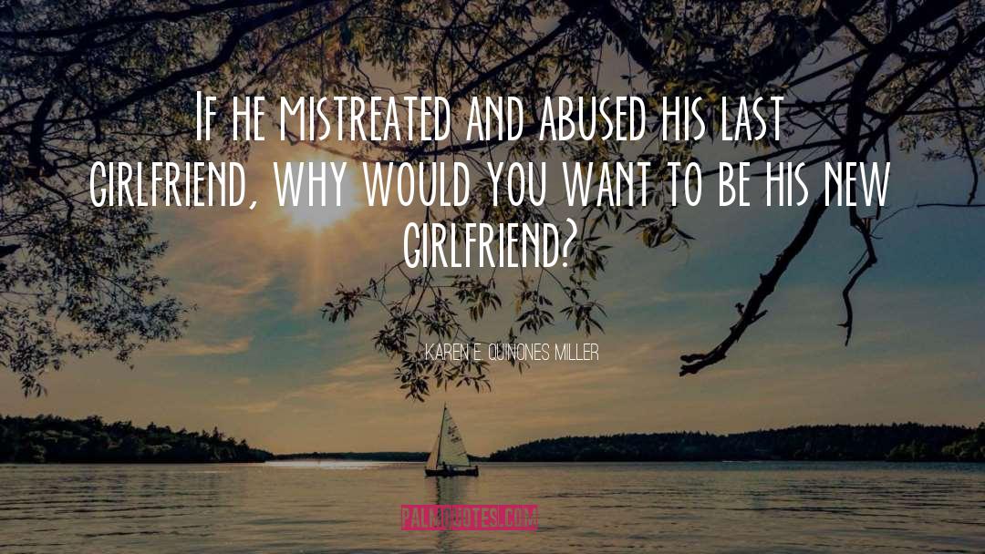 Mistreated quotes by Karen E. Quinones Miller