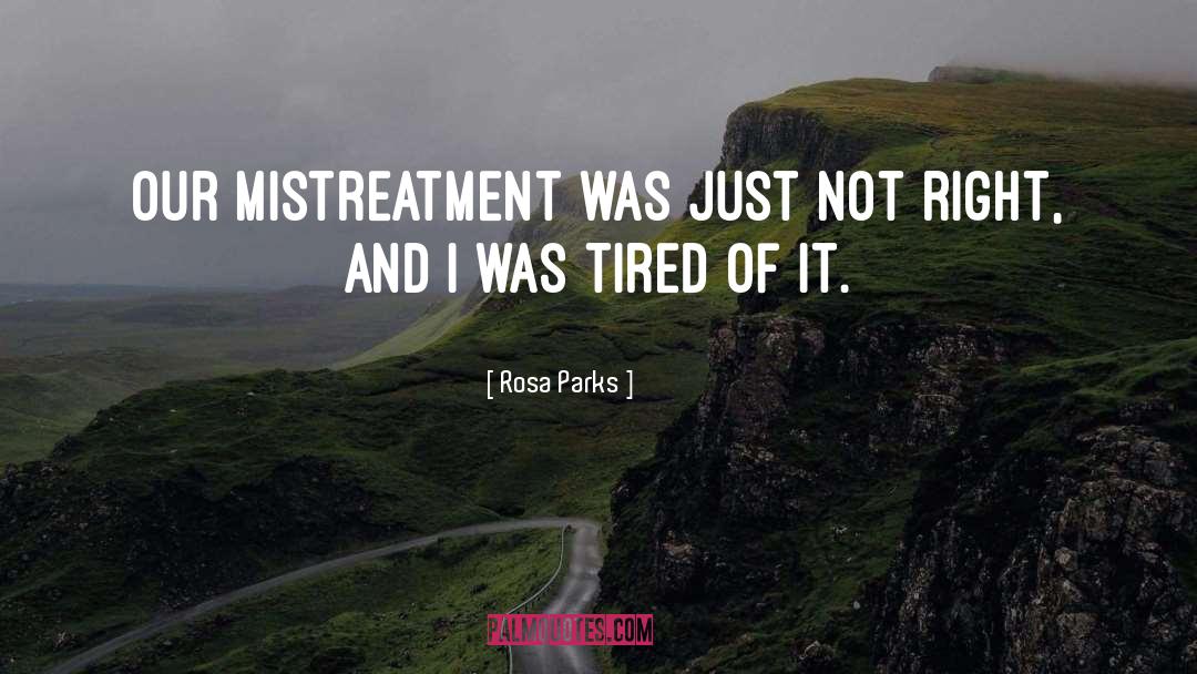 Mistreatment quotes by Rosa Parks