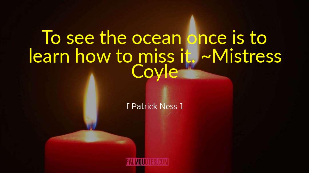 Mistress Coyle quotes by Patrick Ness