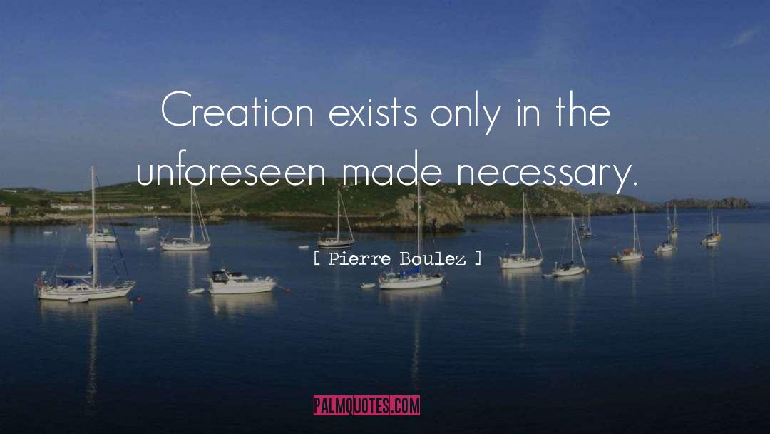 Mistress Creation quotes by Pierre Boulez