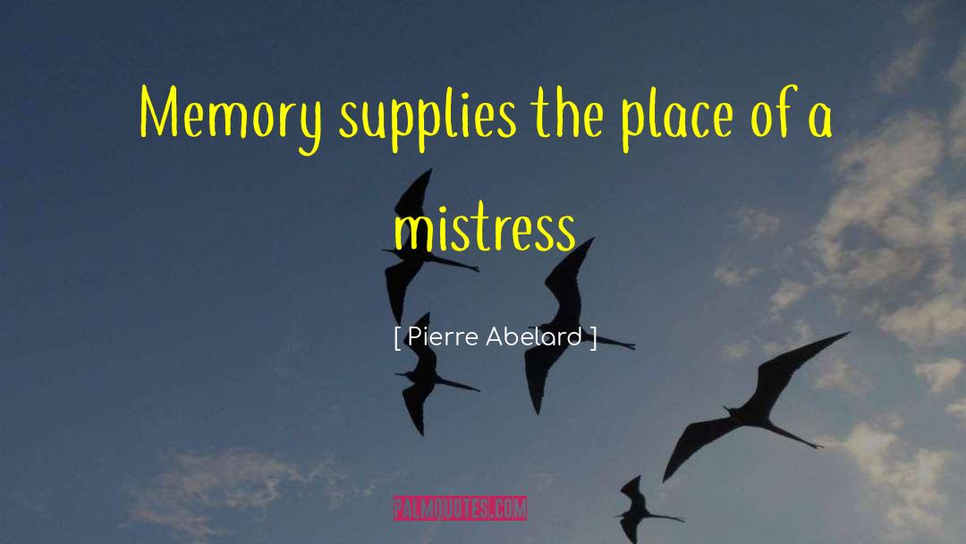 Mistress quotes by Pierre Abelard