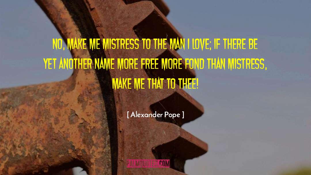 Mistress To The Crown quotes by Alexander Pope