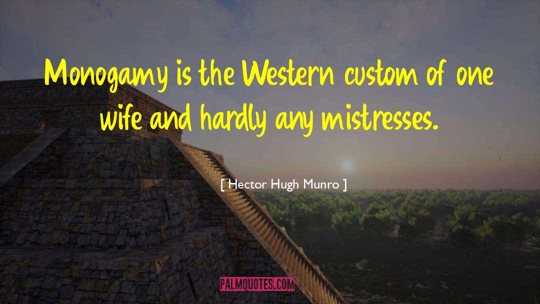 Mistresses quotes by Hector Hugh Munro