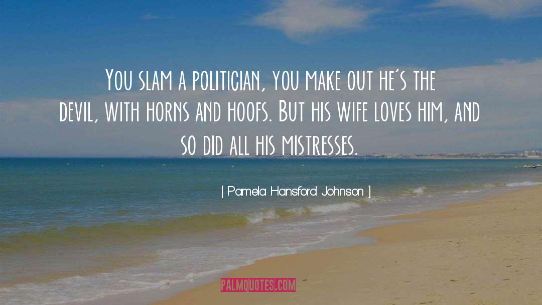 Mistresses quotes by Pamela Hansford Johnson