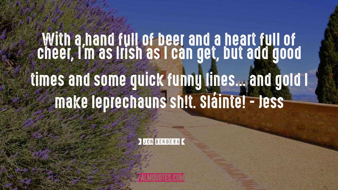 Mistretta Beer quotes by Jon Bendera