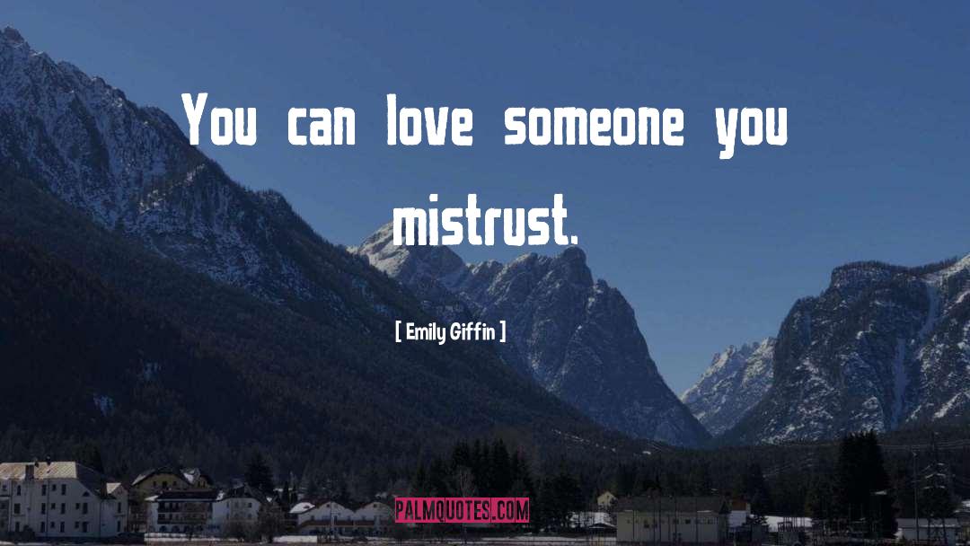 Mistrust quotes by Emily Giffin
