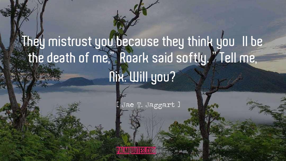 Mistrust quotes by Jae T. Jaggart