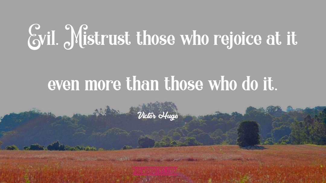 Mistrust quotes by Victor Hugo