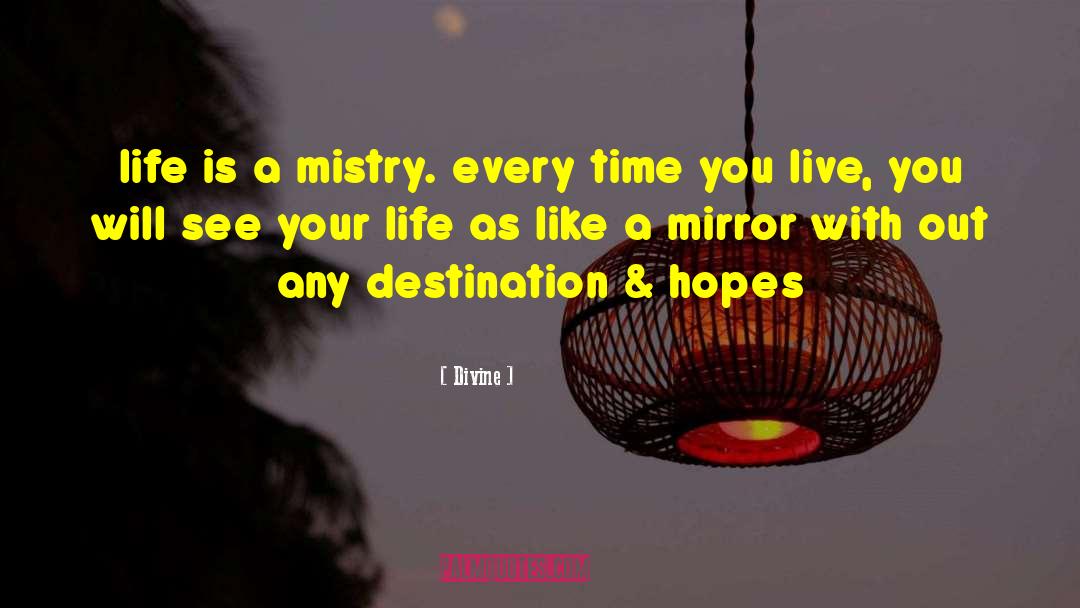 Mistry quotes by Divine